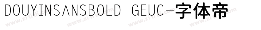 DOUYINSANSBOLD GEUC字体转换